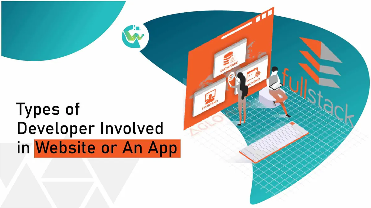 Types of developers Involved in Website or An App