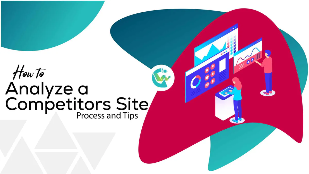 How to Analyze a Competitors Site Process and Tips?